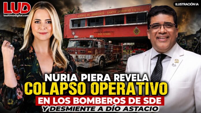 Nuria Piera revela colapso operativo en los Bomberos de SDE y desmiente a Dío Astacio