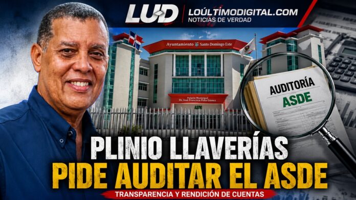 plinio llaverias solicita auditar el ayuntamiento de santo domingo este transparencia municipal